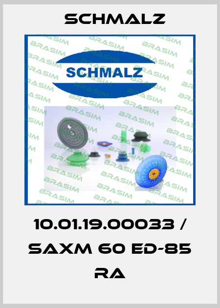 10.01.19.00033 / SAXM 60 ED-85 RA Schmalz