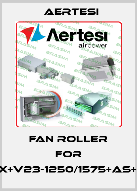 fan roller for ZE1260HBDX+V23-1250/1575+AS+EHR+SATH4 Aertesi
