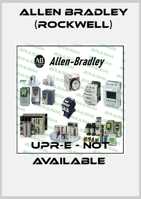 UPR-E - NOT AVAILABLE  Allen Bradley (Rockwell)