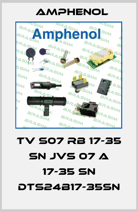 TV S07 RB 17-35 SN JVS 07 A 17-35 SN DTS24B17-35SN Amphenol