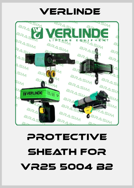 protective sheath for VR25 5004 b2 Verlinde