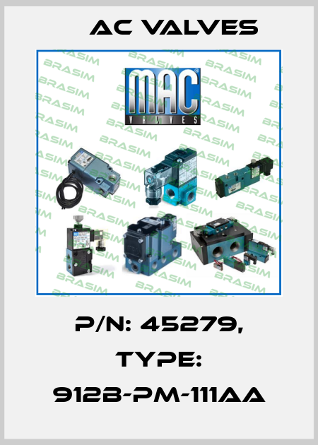 P/N: 45279, Type: 912B-PM-111AA МAC Valves