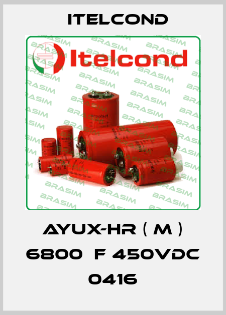 AYUX-HR ( M ) 6800µF 450Vdc  0416 Itelcond