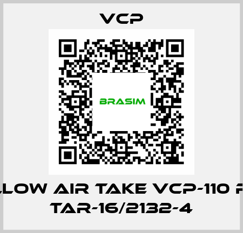 Yellow Air Take VCP-110 REF: TAR-16/2132-4 VCP