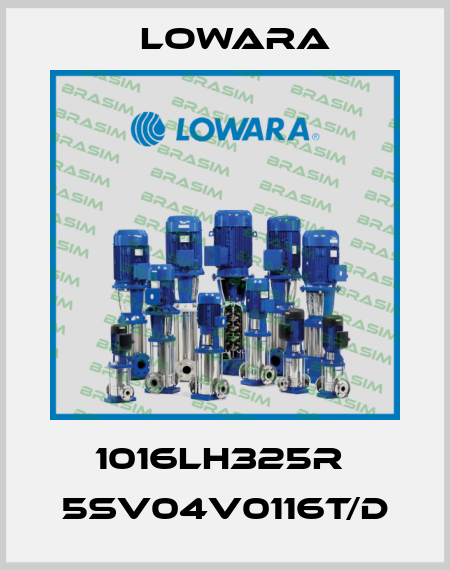 1016LH325R  5SV04V0116T/D Lowara