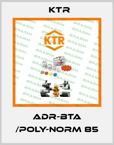 ADR-BTA /POLY-NORM 85 KTR