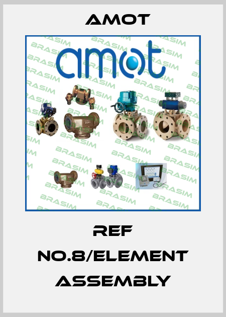 REF No.8/element assembly Amot