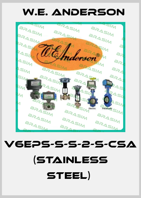 V6EPS-S-S-2-S-CSA (STAINLESS STEEL)  W.E. ANDERSON