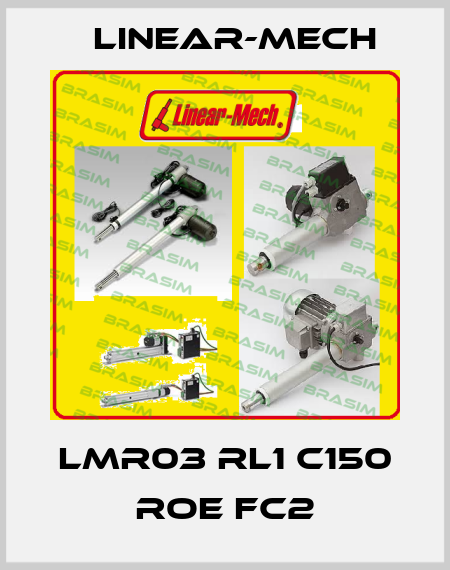 LMR03 RL1 C150 ROE FC2 Linear-mech