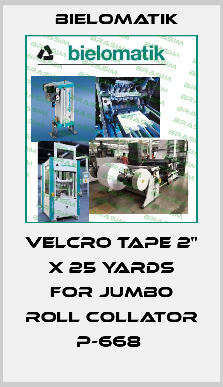 VELCRO TAPE 2" X 25 YARDS FOR JUMBO ROLL COLLATOR P-668  Bielomatik