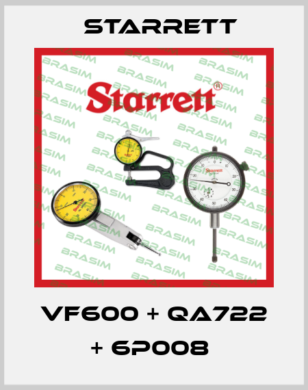 VF600 + QA722 + 6P008  Starrett