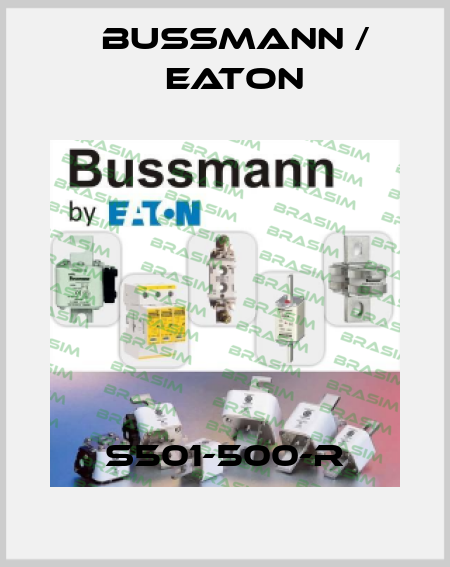 S501-500-R BUSSMANN / EATON