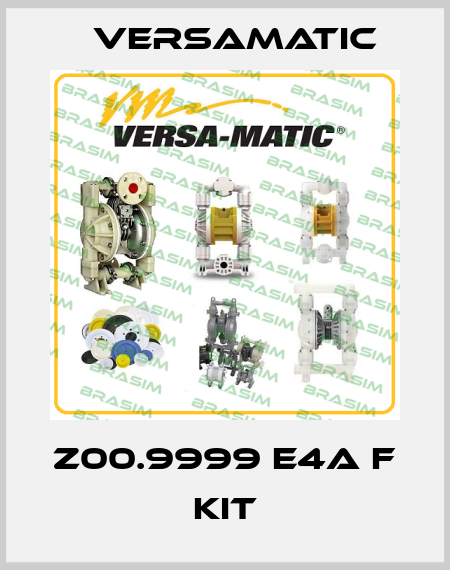 Z00.9999 E4A F KIT VersaMatic