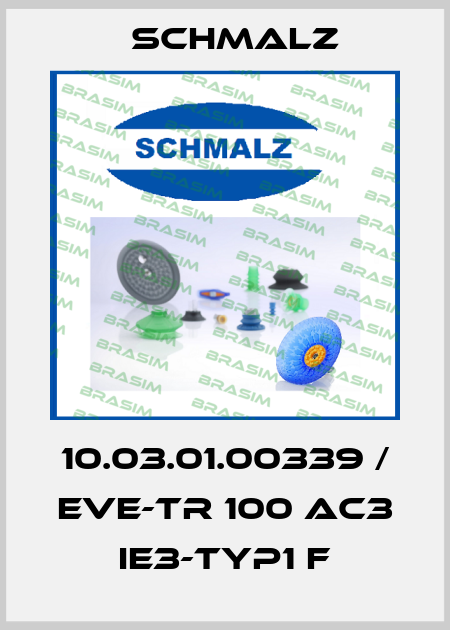 10.03.01.00339 / EVE-TR 100 AC3 IE3-TYP1 F Schmalz