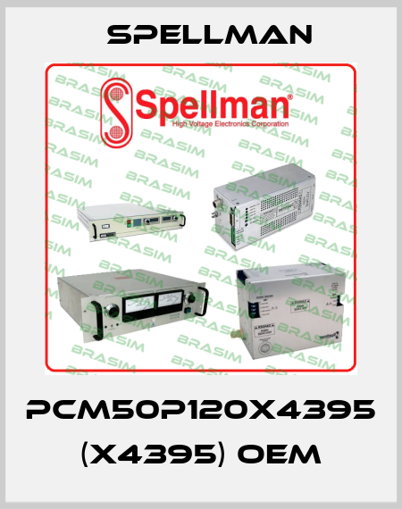 PCM50P120X4395 (X4395) OEM SPELLMAN