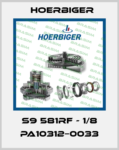 S9 581RF - 1/8 PA10312−0033 Hoerbiger