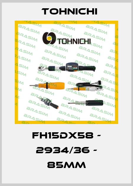 FH15DX58 - 2934/36 - 85mm Tohnichi