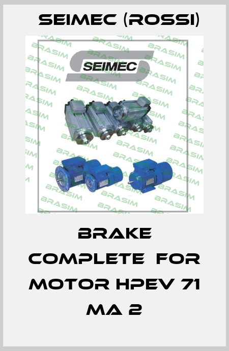 Brake complete  for motor HPEV 71 MA 2 Seimec (Rossi)