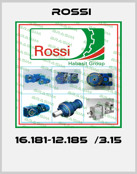 16.181-12.185А/3.15  Rossi