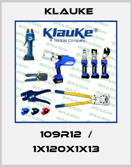 109R12  / 1x120x1x13 Klauke