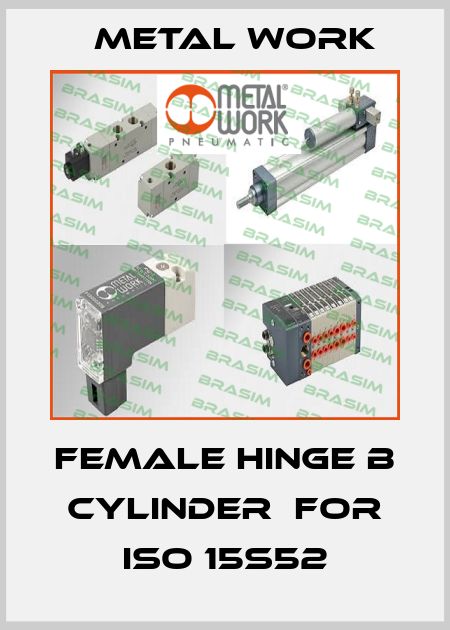 FEMALE HINGE B CYLINDER  FOR ISO 15S52 Metal Work
