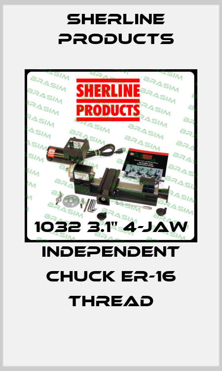1032 3.1" 4-Jaw Independent Chuck ER-16 Thread Sherline Products