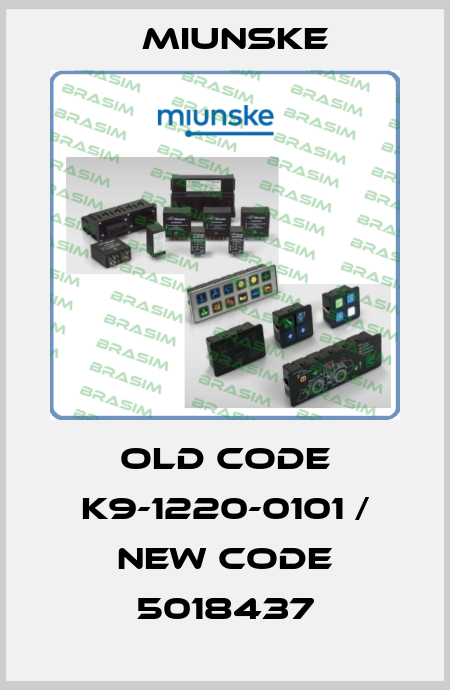 old code K9-1220-0101 / new code 5018437 Miunske