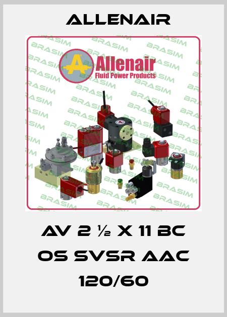 AV 2 ½ x 11 BC OS SVSR AAC 120/60 Allenair