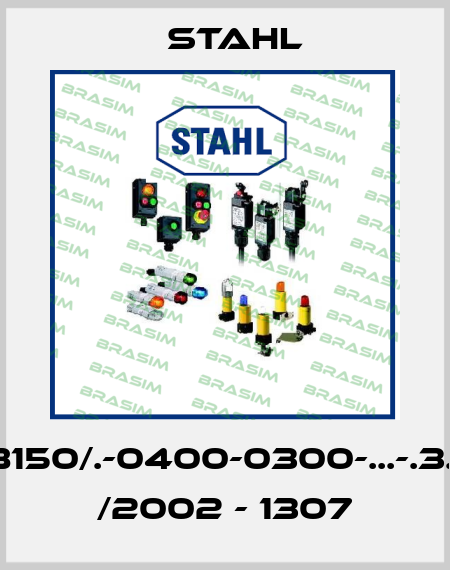 8150/.-0400-0300-...-.3.1 /2002 - 1307 Stahl
