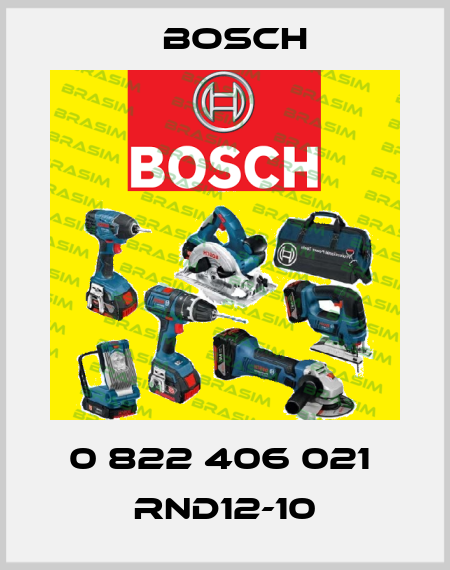 0 822 406 021  RND12-10 Bosch
