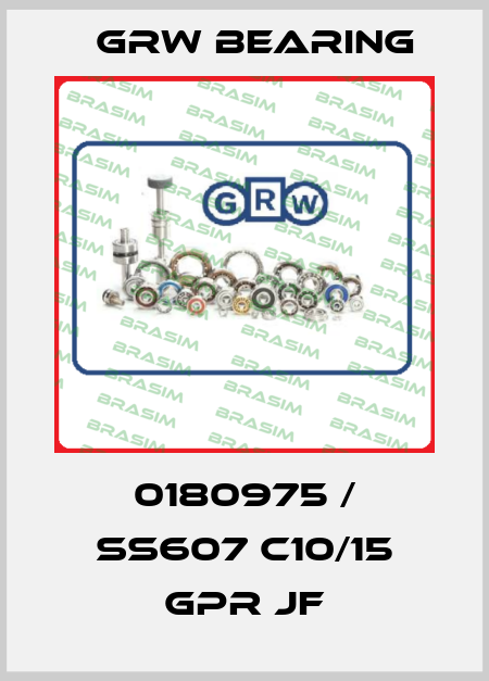 0180975 / ss607 c10/15 GPR JF GRW Bearing