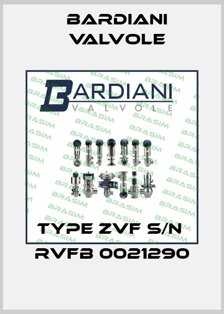 Type ZVF S/N  RVFB 0021290 Bardiani Valvole