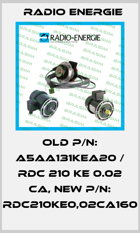 old p/n: A5AA131KEA20 / RDC 210 KE 0.02 CA, new p/n: RDC210KE0,02CA160 Radio Energie