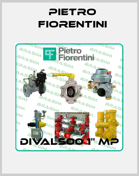 DIVAL500 1" MP Pietro Fiorentini