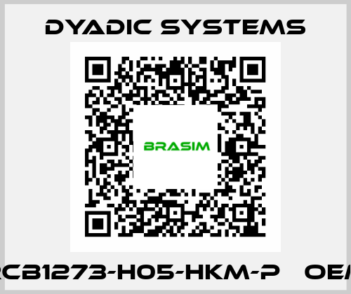 RCB1273-H05-HKM-P   OEM Dyadic Systems