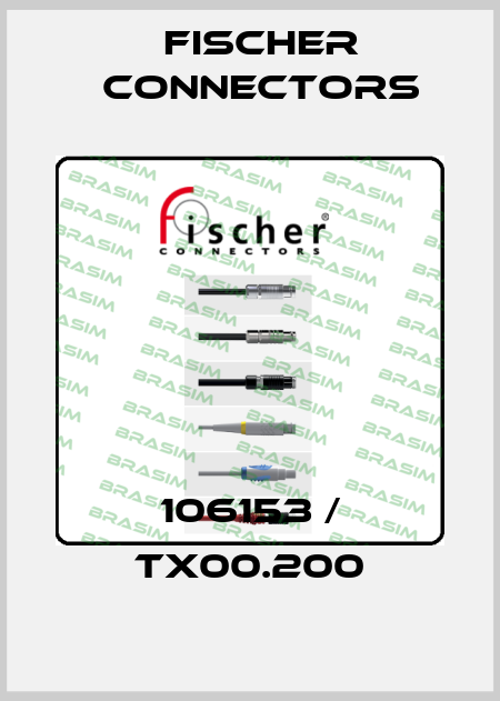 106153 / TX00.200 Fischer Connectors