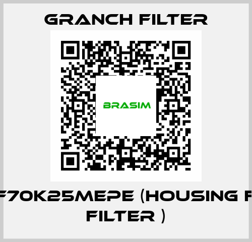 PRF70K25MEPE (Housing for filter ) GRANCH FILTER