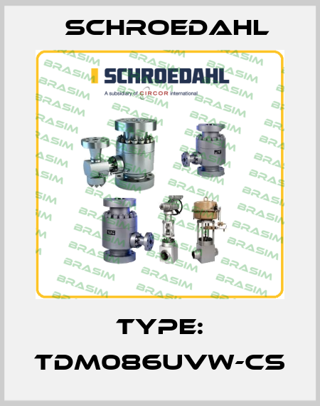 Type: TDM086UVW-CS Schroedahl