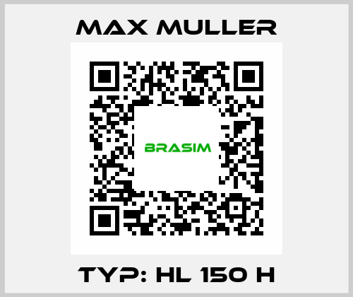 Typ: HL 150 H MAX MULLER