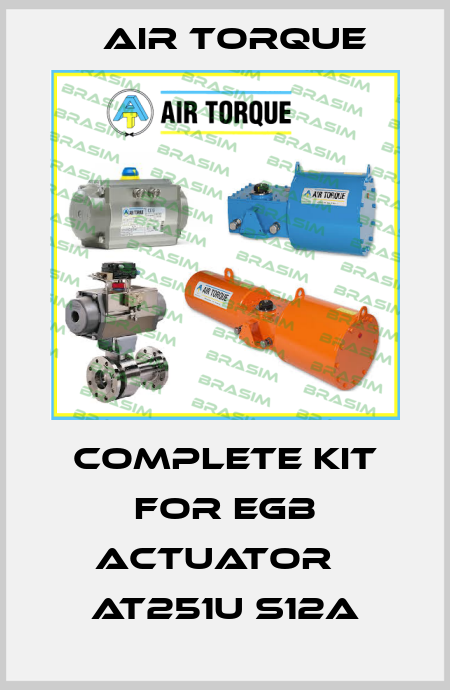 COMPLETE KIT FOR EGB ACTUATOR   AT251U S12A Air Torque