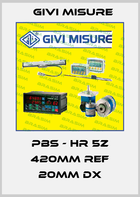 PBS - HR 5Z 420mm REF 20mm DX Givi Misure