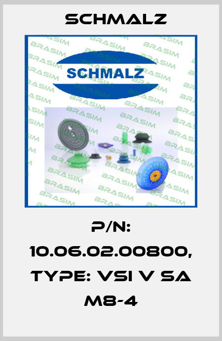 P/N: 10.06.02.00800, Type: VSi V SA M8-4 Schmalz