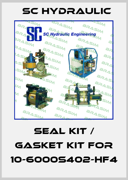 Seal kit / gasket kit for 10-6000S402-HF4 SC Hydraulic