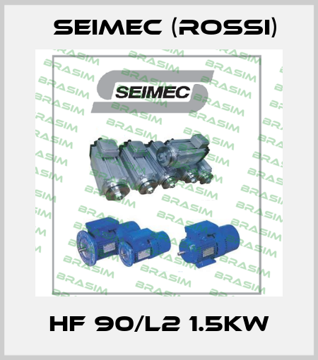 HF 90/L2 1.5kW Seimec (Rossi)