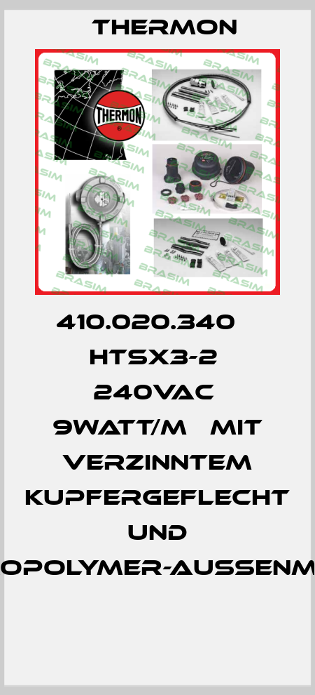 410.020.340    HTSX3-2  240VAC  9WATT/M   mit verzinntem Kupfergeflecht und Fluoropolymer-Außenmantel  Thermon