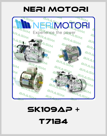 SK109AP + T71B4 Neri Motori