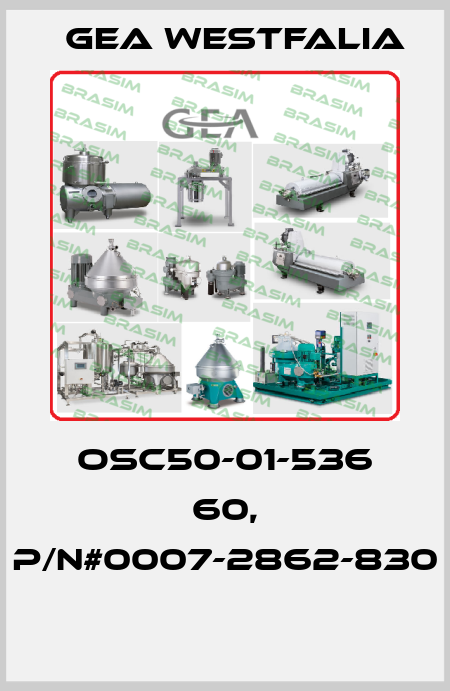 OSC50-01-536 60, P/N#0007-2862-830  Gea Westfalia