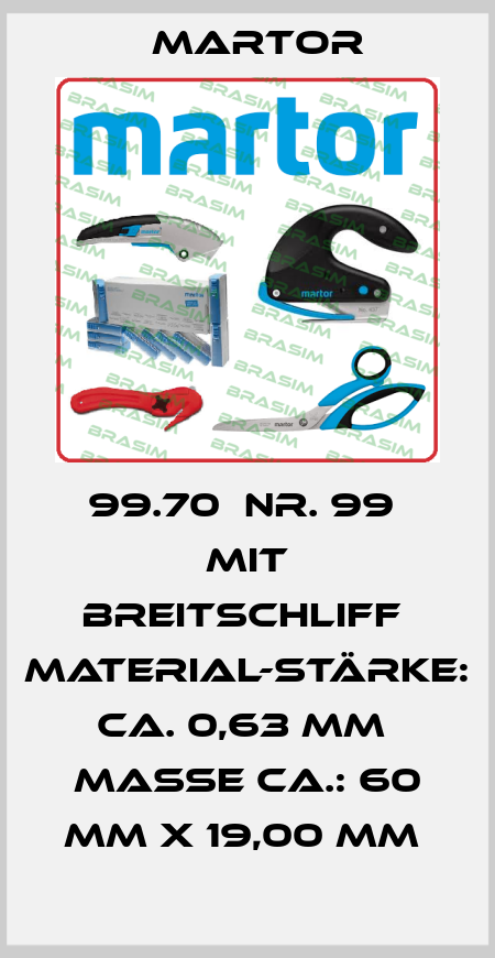 99.70  NR. 99  mit Breitschliff  Material-Stärke: ca. 0,63 mm  Maße ca.: 60 mm x 19,00 mm  Martor