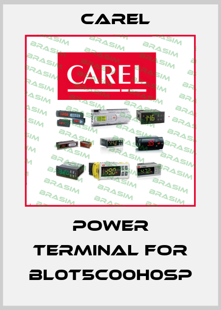 power terminal for BL0T5C00H0SP Carel
