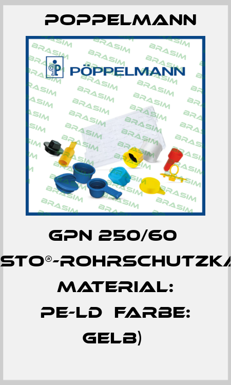 GPN 250/60  (KAPSTO®-Rohrschutzkappe  Material: PE-LD  Farbe: gelb)  Poppelmann